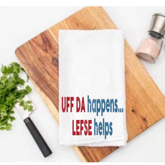 Kitchen Towel - Uff Da Happens Lefse Helps