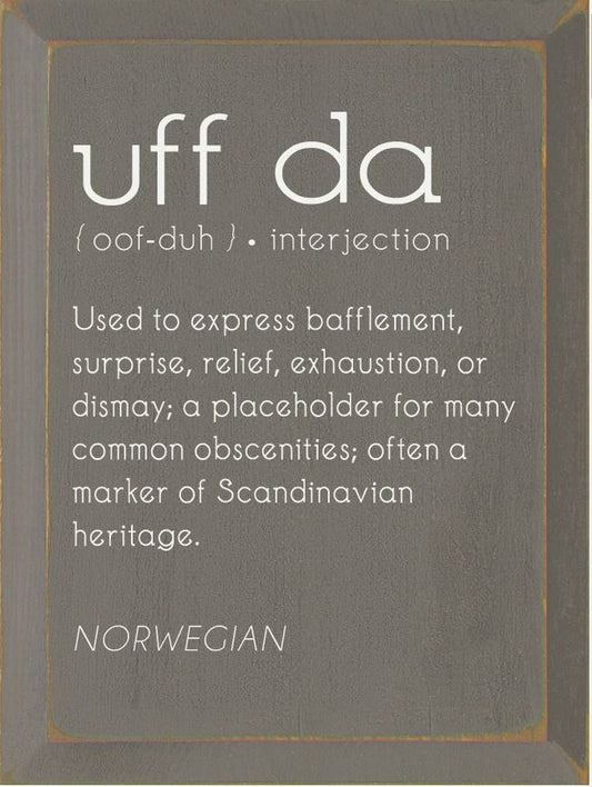Uff Da Definition Wooden Sign - GRAY