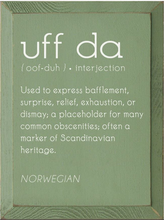 Uff Da Definition Wooden Sign - GREEN